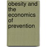 Obesity And The Economics Of Prevention door Franco Sassi