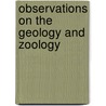 Observations On The Geology And Zoology door William Thomas Blanford