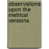Observations Upon The Metrical Versions