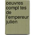 Oeuvres Compl Tes De L'Empereur Julien