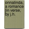 Onnalinda, A Romance [In Verse, By J.H. door John Hugh McNaughton