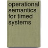 Operational Semantics For Timed Systems door Heinrich Rust
