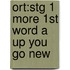 Ort:stg 1 More 1st Word A Up You Go New
