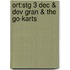 Ort:stg 3 Dec & Dev Gran & The Go-karts