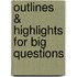 Outlines & Highlights For Big Questions