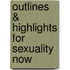 Outlines & Highlights For Sexuality Now