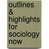 Outlines & Highlights For Sociology Now door Cram101 Textbook Reviews