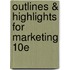 Outlines & Highlights for Marketing 10e