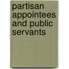 Partisan Appointees And Public Servants door Onbekend