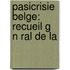 Pasicrisie Belge: Recueil G N Ral De La