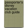 Passporter's Disney Vacation Club Guide by Petula Brown