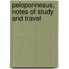 Peloponnesus; Notes Of Study And Travel door William George Clark
