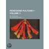 Peregrine Pultuney  Volume 3 ; Or, Life door Sir John William Kaye