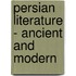 Persian Literature - Ancient And Modern