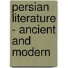 Persian Literature - Ancient And Modern door Elizabeth A. Reed