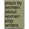 Plays By Women About Women Play Writers door Purnur Ucar-ozbirinci