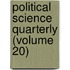 Political Science Quarterly (Volume 20)