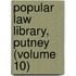 Popular Law Library, Putney (Volume 10)