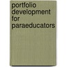 Portfolio Development For Paraeducators by Suzanne M. Koprowski