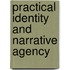 Practical Identity and Narrative Agency