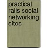 Practical Rails Social Networking Sites door Alan Bradburne
