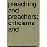 Preaching And Preachers; Criticisms And door Joseph Gowan