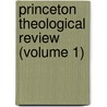 Princeton Theological Review (Volume 1) door Princeton Theological Seminary