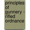 Principles Of Gunnery - Rifled Ordnance door Joseph Sladen