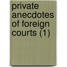 Private Anecdotes Of Foreign Courts (1) door Catherine Hyde Govion Broglio Solari