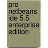 Pro Netbeans Ide 5.5 Enterprise Edition by Adam Myatt