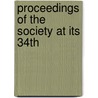 Proceedings Of The Society At Its 34th by Reuben Gold Thwaites
