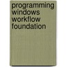 Programming Windows Workflow Foundation door K. Scott Allen