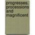 Progresses, Processions And Magnificent