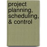 Project Planning, Scheduling, & Control door Lewis James