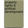 Property Rights & Political Development door Sandra F. Joireman