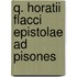 Q. Horatii Flacci Epistolae Ad Pisones