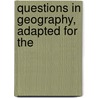 Questions In Geography, Adapted For The door Richard Green Parker