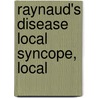 Raynaud's Disease  Local Syncope, Local door Thomas Kirkpatrick Monro