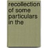 Recollection Of Some Particulars In The