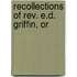 Recollections Of Rev. E.D. Griffin, Or