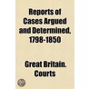 Reports Of Cases Argued And Determined door Great Britain. Courts