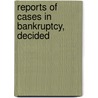 Reports Of Cases In Bankruptcy, Decided door Sir John Peter Gex