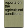 Reports On The Agricultural Conditions door Robertson W.R.