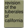 Revision Of The Tuberales Of California door Helen Margaret Gilkey