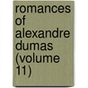 Romances Of Alexandre Dumas (Volume 11) door pere Alexandre Dumas