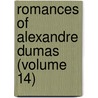 Romances Of Alexandre Dumas (Volume 14) door pere Alexandre Dumas