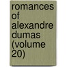 Romances of Alexandre Dumas (Volume 20) door pere Alexandre Dumas