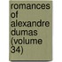 Romances of Alexandre Dumas (Volume 34)