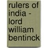 Rulers Of India - Lord William Bentinck