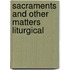 Sacraments and Other Matters Liturgical